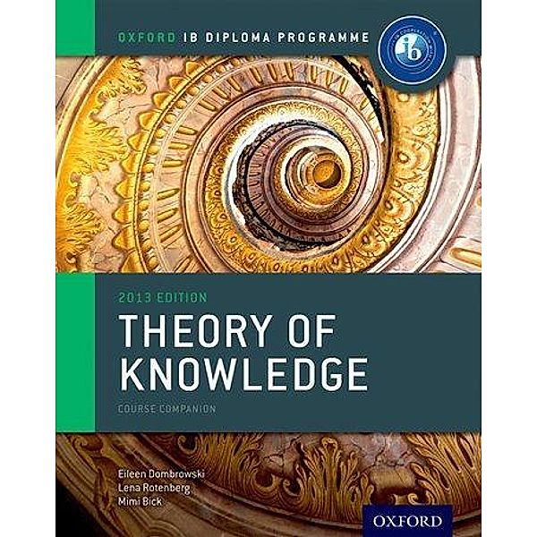 Theory of Knowledge, Course Companion, Eileen Dombrowski, Lena Rotenberg, Mimi Bick