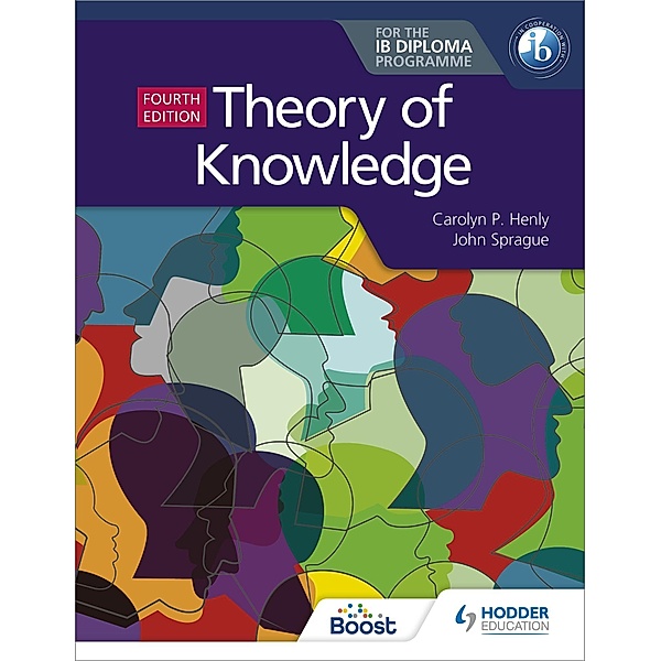 Theory of Knowledge for the IB Diploma, Carolyn P. Henly, John Sprague