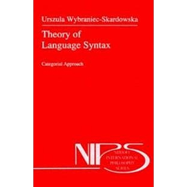 Theory of Language Syntax / Nijhoff International Philosophy Series Bd.42, U. Wybraniec-Skardowska