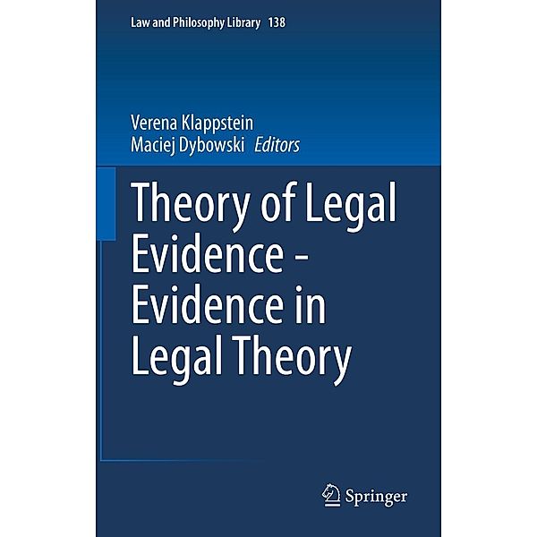 Theory of Legal Evidence - Evidence in Legal Theory / Law and Philosophy Library Bd.138