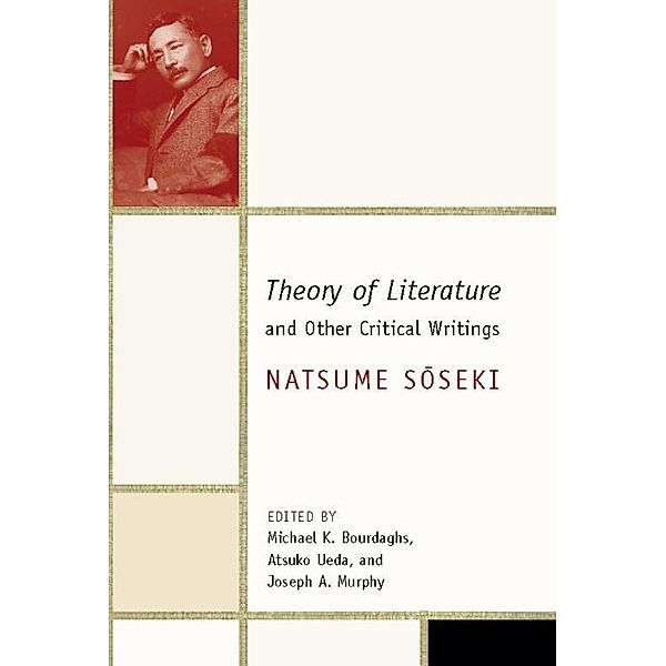 Theory of Literature and Other Critical Writings / Weatherhead Books on Asia, Soseki Natsume