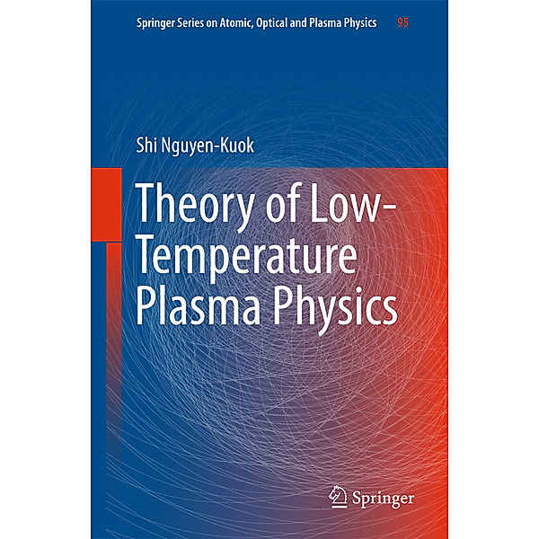 Theory of Low-Temperature Plasma Physics, Shi Nguyen-Kuok