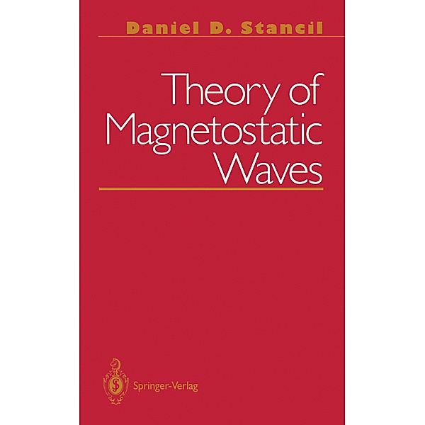 Theory of Magnetostatic Waves, Daniel D Stancil