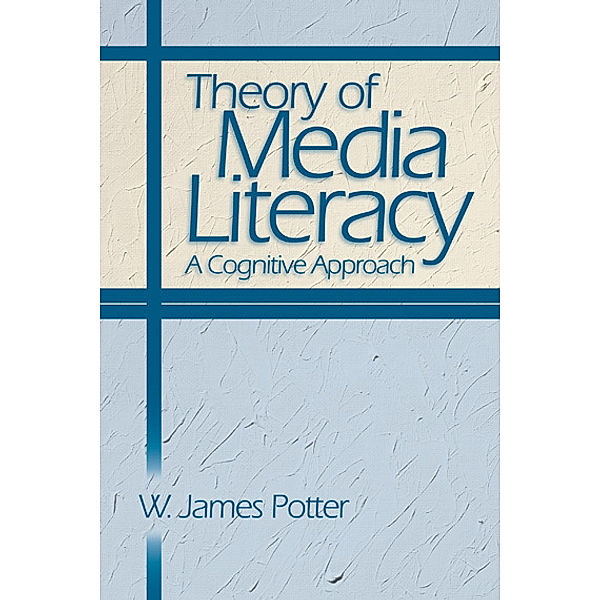 Theory of Media Literacy, W. James Potter
