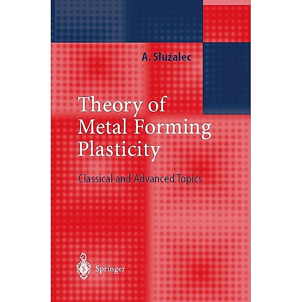 Theory of Metal Forming Plasticity, Andrzej Sluzalec