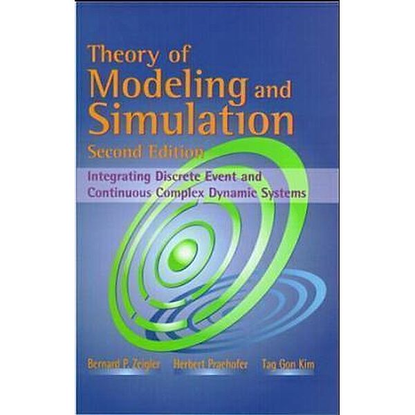 Theory of Modeling and Simulation, Bernard P. Zeigler, Herbert Praehofer, Tag Gon Kim