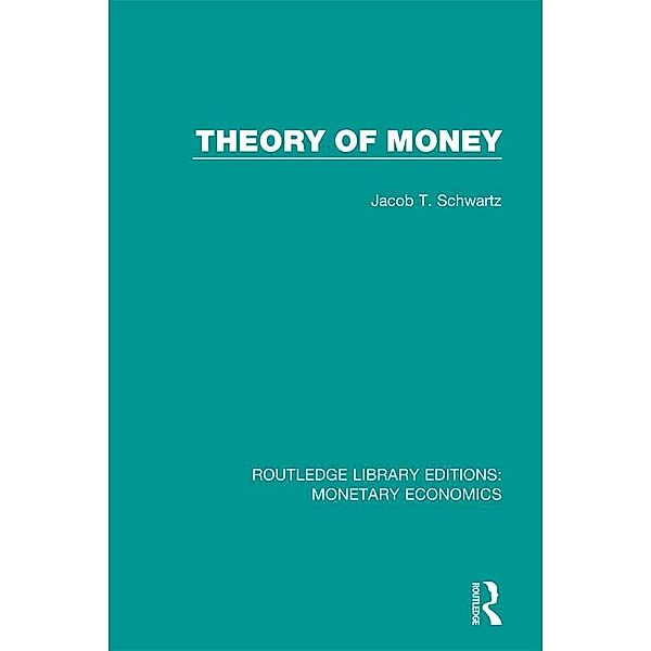 Theory of Money, Jacob T. Schwartz