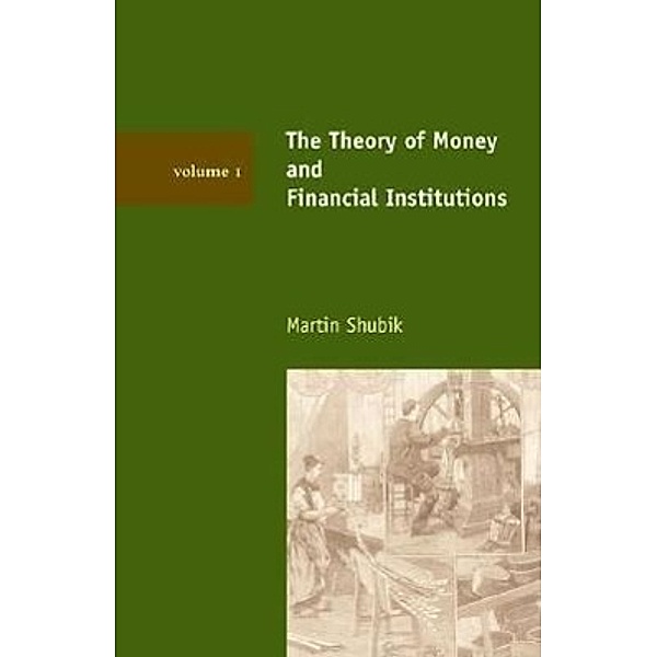 Theory of Money and Financial Institutions, Martin Shubik