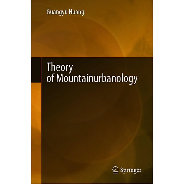 Theory of Mountainurbanology, Guangyu Huang
