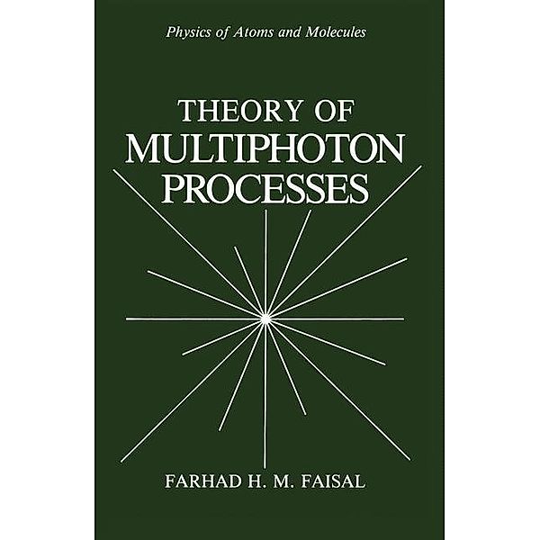 Theory of Multiphoton Processes, Farhad H. M. Faisal