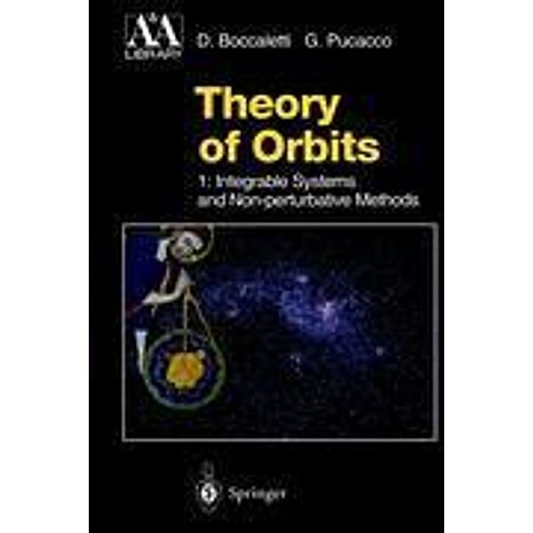 Theory of Orbits: Vol.1 Theory of Orbits, Dino Boccaletti, Giuseppe Pucacco