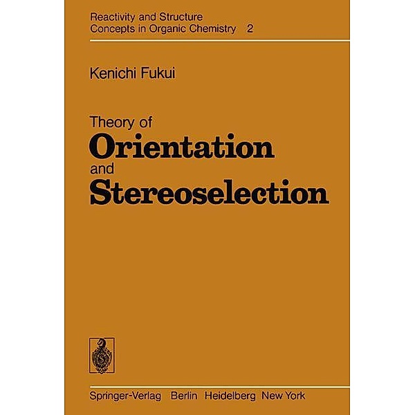 Theory of Orientation and Stereoselection, K. Fukui