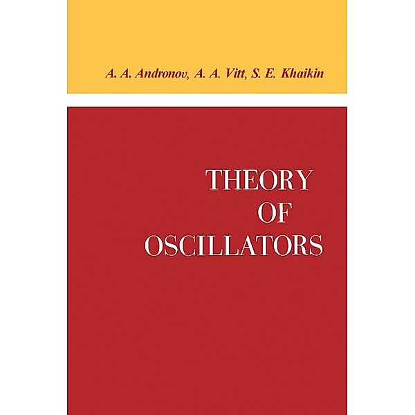 Theory of Oscillators, A. A. Andronov, A. A. Vitt, S. E. Khaikin