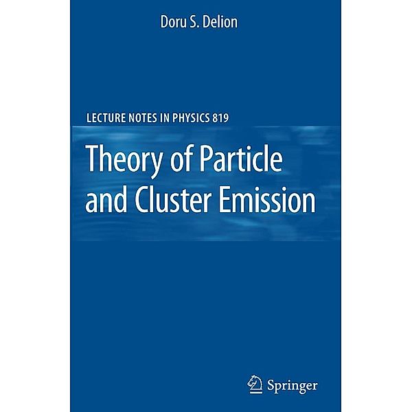 Theory of Particle and Cluster Emission / Lecture Notes in Physics Bd.819, Doru S. Delion