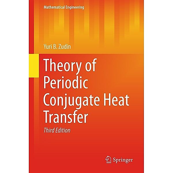 Theory of Periodic Conjugate Heat Transfer / Mathematical Engineering, Yuri B. Zudin