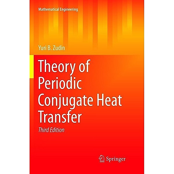 Theory of Periodic Conjugate Heat Transfer, Yuri B. Zudin