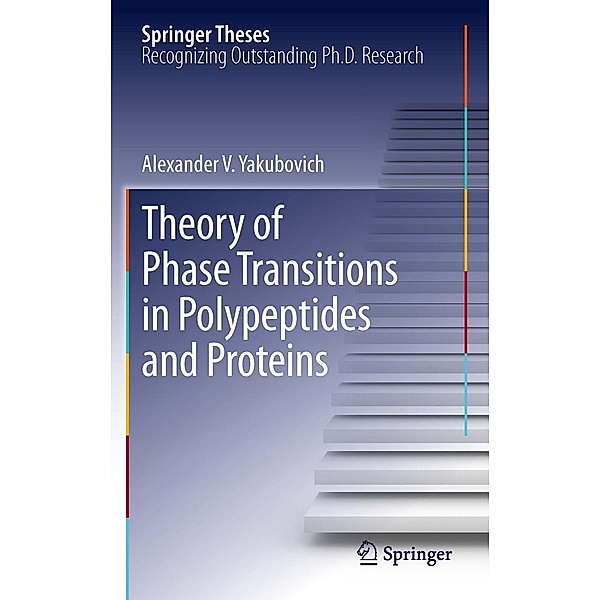 Theory of Phase Transitions in Polypeptides and Proteins / Springer Theses, Alexander V. Yakubovich
