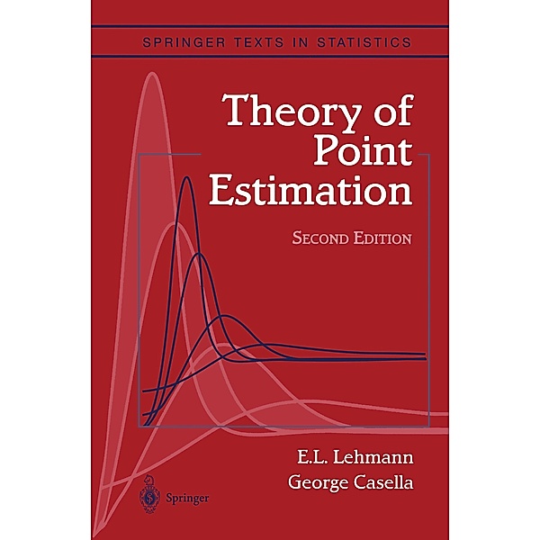 Theory of Point Estimation, Erich L. Lehmann, George Casella