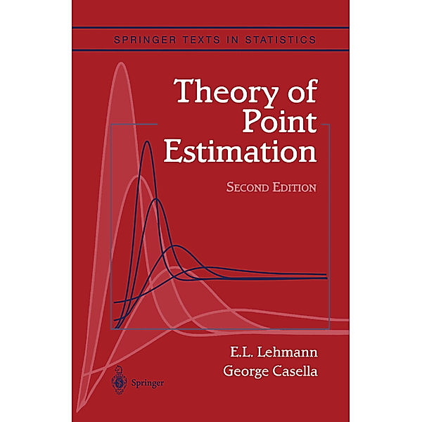 Theory of Point Estimation, Erich L. Lehmann, George Casella