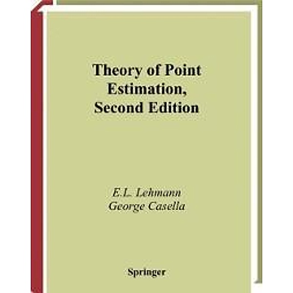 Theory of Point Estimation / Springer Texts in Statistics, Erich L. Lehmann, George Casella