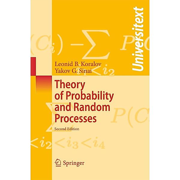 Theory of Probability and Random Processes / Universitext, Leonid Koralov, Yakov G. Sinai