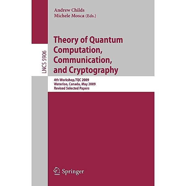 Theory of Quantum Computation, Communication and Cryptography / Lecture Notes in Computer Science Bd.5906