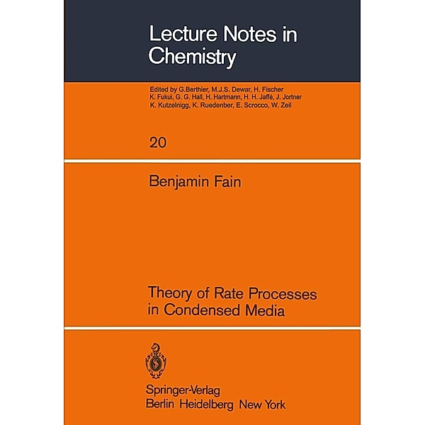 Theory of Rate Processes in Condensed Media / Lecture Notes in Chemistry Bd.20, B. Fain