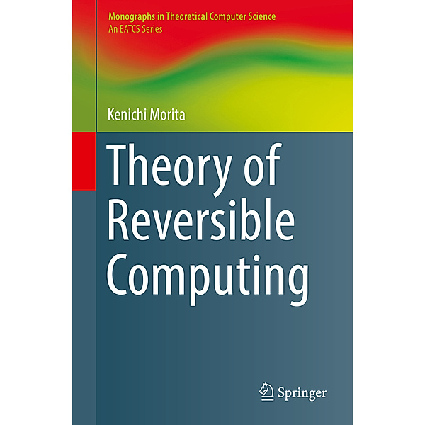 Theory of Reversible Computing, Kenichi Morita