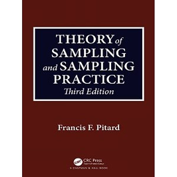 Theory of Sampling and Sampling Practice, Third Edition, Francis F. Pitard