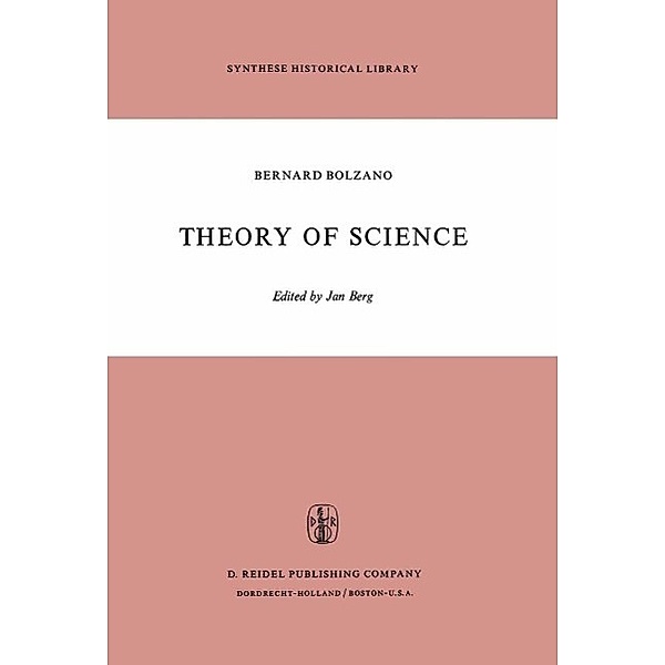 Theory of Science / Synthese Historical Library Bd.5, B. Bolzano