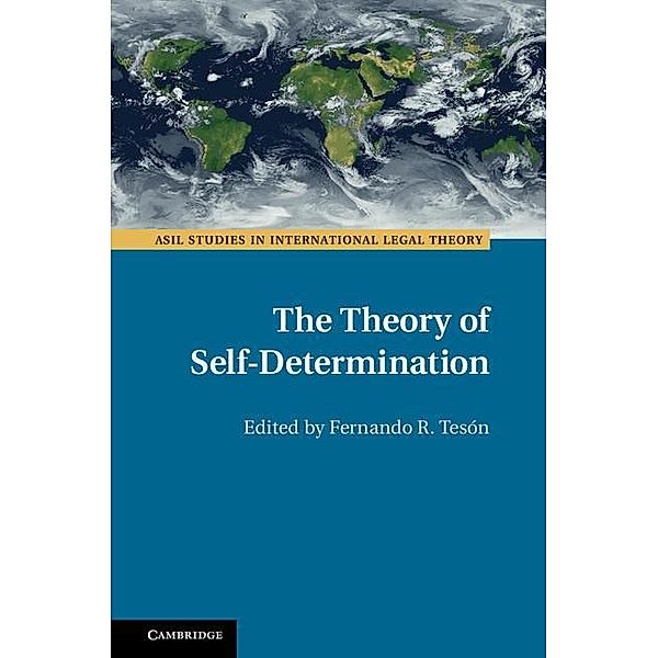 Theory of Self-Determination / ASIL Studies in International Legal Theory