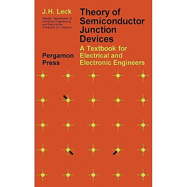 Theory of Semiconductor Junction Devices, J. H. Leck