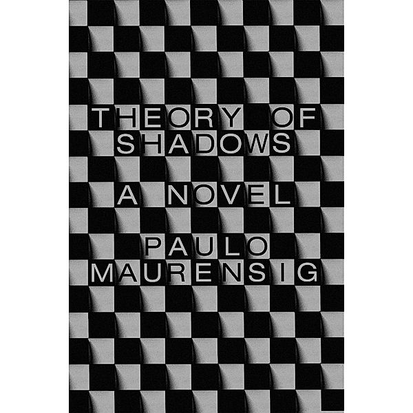 Theory of Shadows, Paolo Maurensig