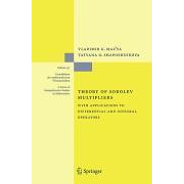 Theory of Sobolev Multipliers / Grundlehren der mathematischen Wissenschaften Bd.337, Vladimir Maz'ya, Tatyana O. Shaposhnikova