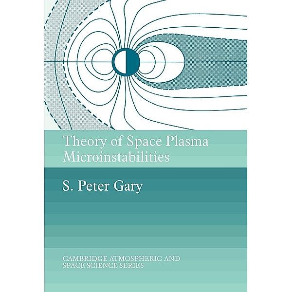 Theory of Space Plasma Microinstabilities, S. Peter Gary