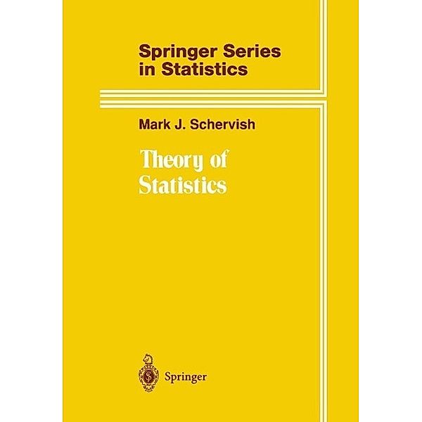 Theory of Statistics / Springer Series in Statistics, Mark J. Schervish
