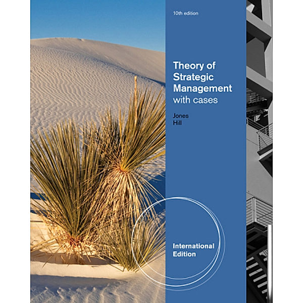 Theory of Strategic Management with Cases, Gareth R. Jones, Charles W. L. Hill