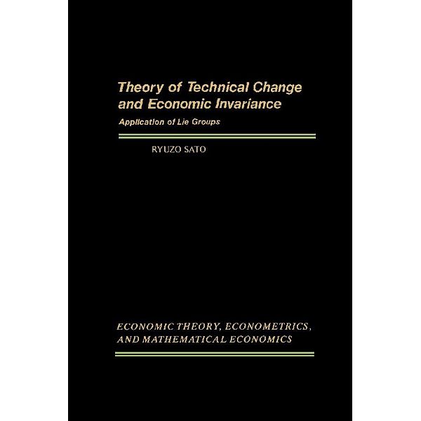 Theory of Technical Change and Economic Invariance, Ryuzo Sato