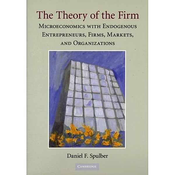 Theory of the Firm, Daniel F. Spulber