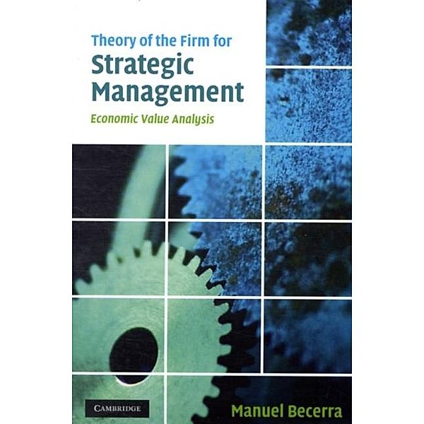 Theory of the Firm for Strategic Management, Manuel Becerra