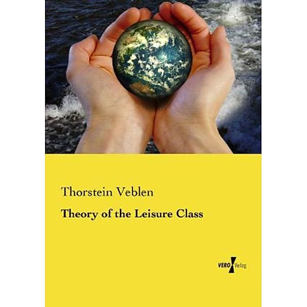 Theory of the Leisure Class, Thorstein Veblen