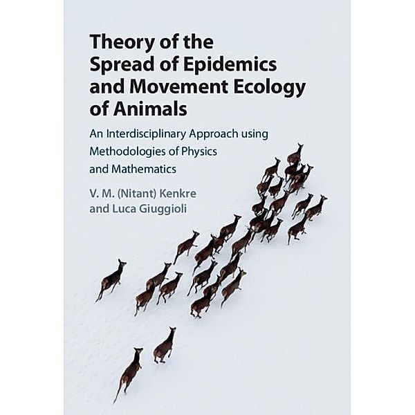 Theory of the Spread of Epidemics and Movement Ecology of Animals, V. M. (Nitant) Kenkre