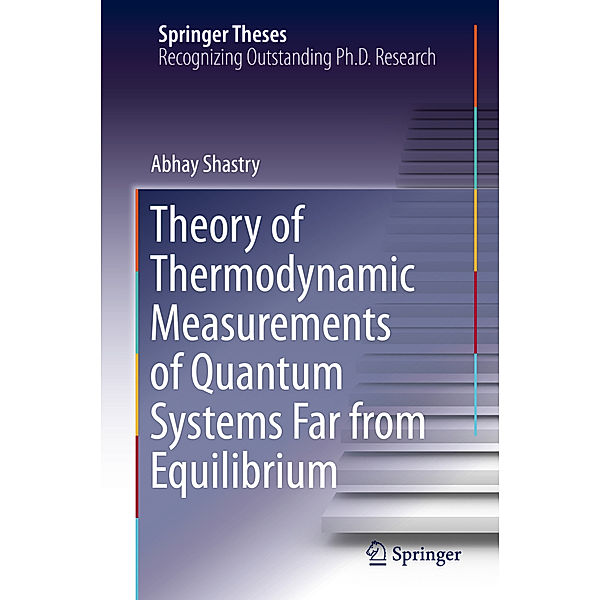 Theory of Thermodynamic Measurements of Quantum Systems Far from Equilibrium, Abhay Shastry