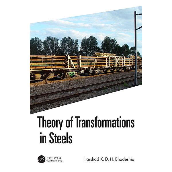 Theory of Transformations in Steels, Harshad K. D. H. Bhadeshia