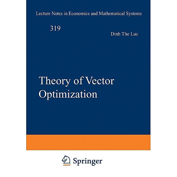 Theory of Vector Optimization / Lecture Notes in Economics and Mathematical Systems Bd.319, Dinh The Luc