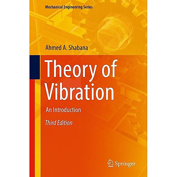 Theory of Vibration / Mechanical Engineering Series, Ahmed A. Shabana