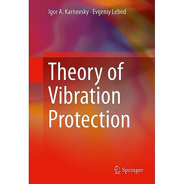 Theory of Vibration Protection, Igor A. Karnovsky, Evgeniy Lebed