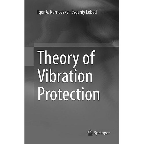 Theory of Vibration Protection, Igor A. Karnovsky, Evgeniy Lebed