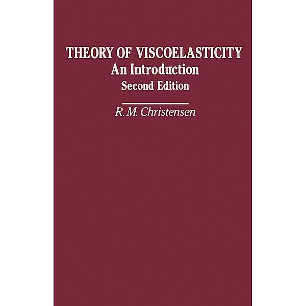 Theory of Viscoelasticity, r. Christensen