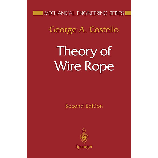 Theory of Wire Rope, George A. Costello